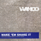 Make `Em Shake It Remixes