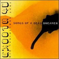 Songs Of A Dead Dreamer
