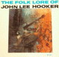 The Folklore Of John Lee Hooker